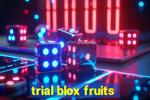 trial blox fruits